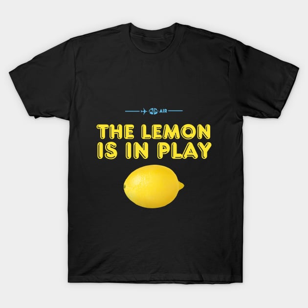 Cabin Pressure - the travelling lemon is in play T-Shirt by BeyondGraphic